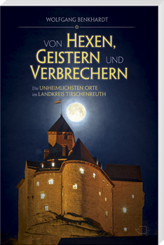 Von Hexen, Geistern und Verbrechern – Lk. Tirschenreuth - Cover