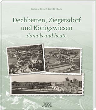 Dechbetten, Ziegetsdorf und Königswiesen - Cover