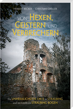 Von Hexen, Geistern und Verbrechern – Straubing & Straubing-Bogen - Cover